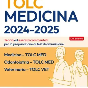 TOLC-MED e TOLC-VET. Test Medicina 2024 manuale di teoria. Nozioni teoriche ed esercizi commentati per la preparazione al TOLC di Medicina. Con software di simulazione Offerta