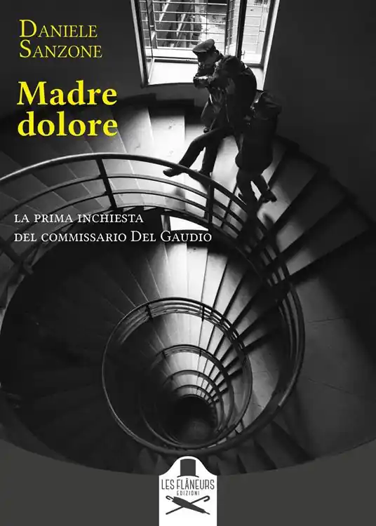 Must-Have Madre dolore. La prima inchiesta del commissario Del Gaudio