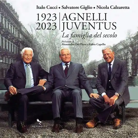 1923-2023 Agnelli Juventus. la famiglia del secolo Bestseller
