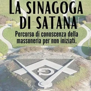 Vendita Finale La sinagoga di satana. Percorso di conoscenza sulla massoneria per non iniziati
