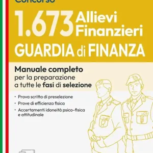 Must-Have Concorso 1.673 allievi finanzieri Guardia di finanza. Manuale completo per la preparazione a tutte le fasi di selezione. Teoria e test. Con estensione online. Con software di simulazione