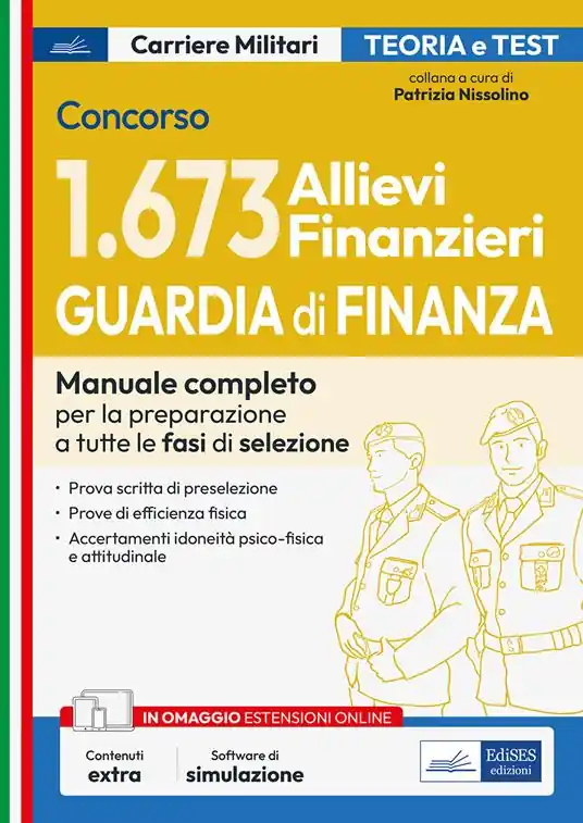 Must-Have Concorso 1.673 allievi finanzieri Guardia di finanza. Manuale completo per la preparazione a tutte le fasi di selezione. Teoria e test. Con estensione online. Con software di simulazione