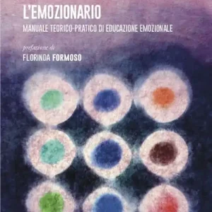 Professionale L‘emozionario. Manuale teorico-pratico di educazione emozionale