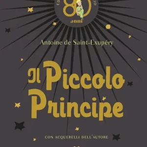 Vendita Finale Il Piccolo Principe. Ediz. anniversario 80 anni