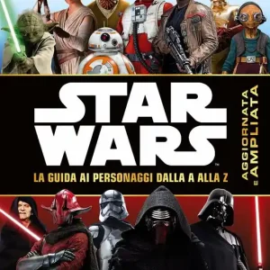 Acquista Ora Star Wars. La guida ai personaggi dalla A alla Z. Ediz. a colori