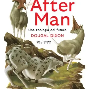 After man. Una zoologia del futuro. Ediz. a colori Ultima Occasione