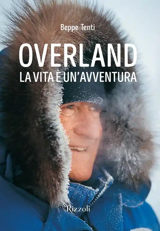 Ultimissimo Modello Overland. La vita è un‘avventura. Ediz. illustrata