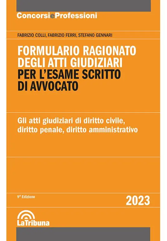 Formulario ragionato degli atti giudiziari per l‘esame scritto di avvocato. Gli atti giudiziari di diritto civile, diritto penale, diritto amministrativo Prezzo Conveniente
