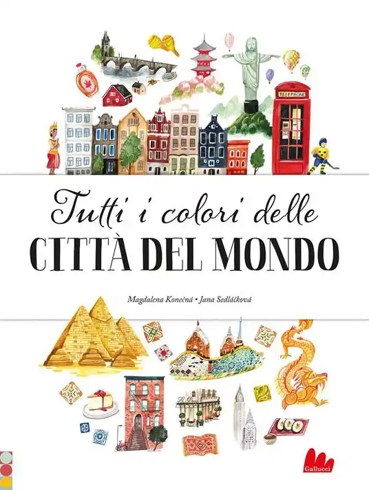 Tutti i colori delle città del mondo. Ediz. a colori Non Perdere