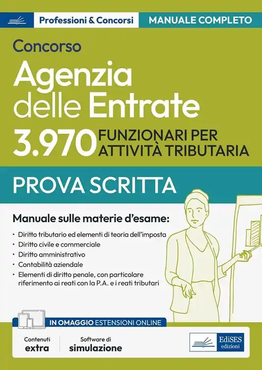 Concorso Agenzia delle Entrate. 3970 funzionari per attività tributaria. Manuale sulle materie della prova scritta. Con software di simulazione Solo Oggi