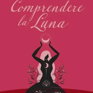 Comprendere la Luna. Manuale di astrologia esoterica lunare Offerta