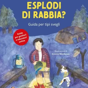 Vendita Finale Anche tu esplodi di rabbia? Guida per tipi svegli. Nuova ediz.