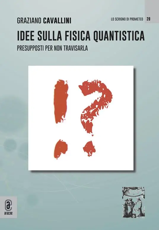 Idee sulla fisica quantistica. Presupposti per non travisarla Ultime Pezzi