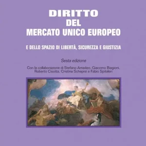 Diritto del mercato unico europeo e dello spazio di libertà, sicurezza e giustizia Occasione Imperdibile