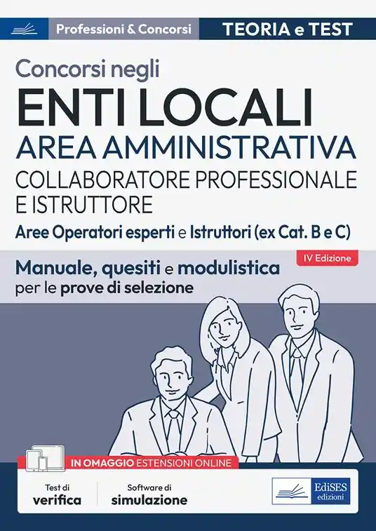 Spedizione Espresso Concorsi collaboratore professionale e istruttore. Area amministrativa enti locali. Aree operatori esperti e istruttori (ex Cat. B e C). Manuale, quesiti e modulistica per le prove di selezione. Con software di simulazione