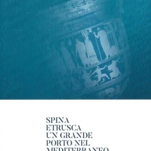 A Buon Prezzo Spina Etrusca. Un grande porto nel Mediterraneo