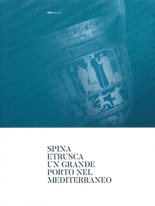 A Buon Prezzo Spina Etrusca. Un grande porto nel Mediterraneo
