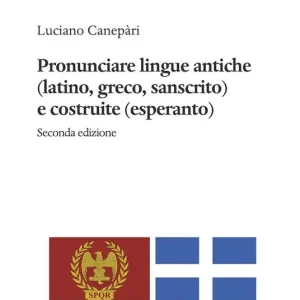 Pronunciare lingue antiche (latino, greco, sanscrito) e costruite (esperanto) Ultime Pezzi