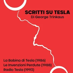 Saldi Scritti su Tesla La Bobina di Tesla (1986)-Le Invenzioni Perdute (1988)-Radio Tesla (1993)