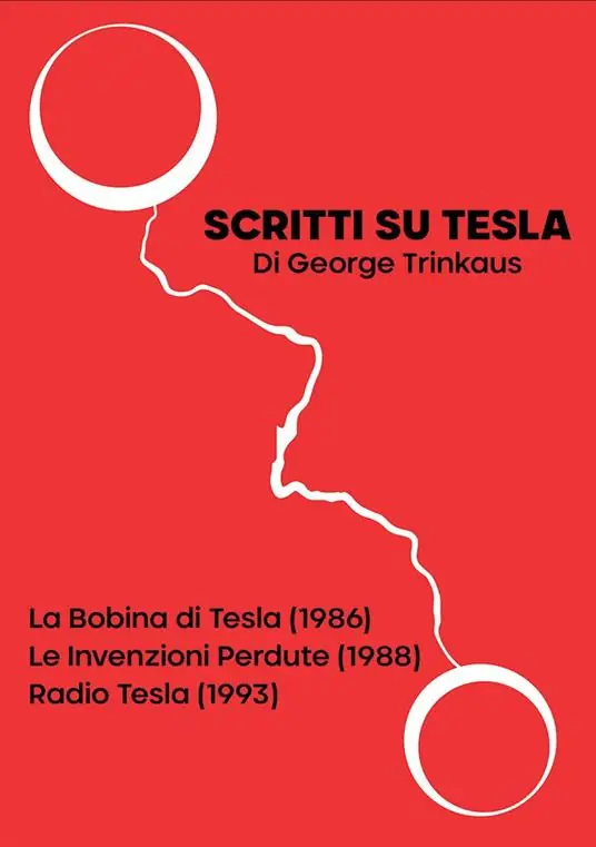 Saldi Scritti su Tesla La Bobina di Tesla (1986)-Le Invenzioni Perdute (1988)-Radio Tesla (1993)