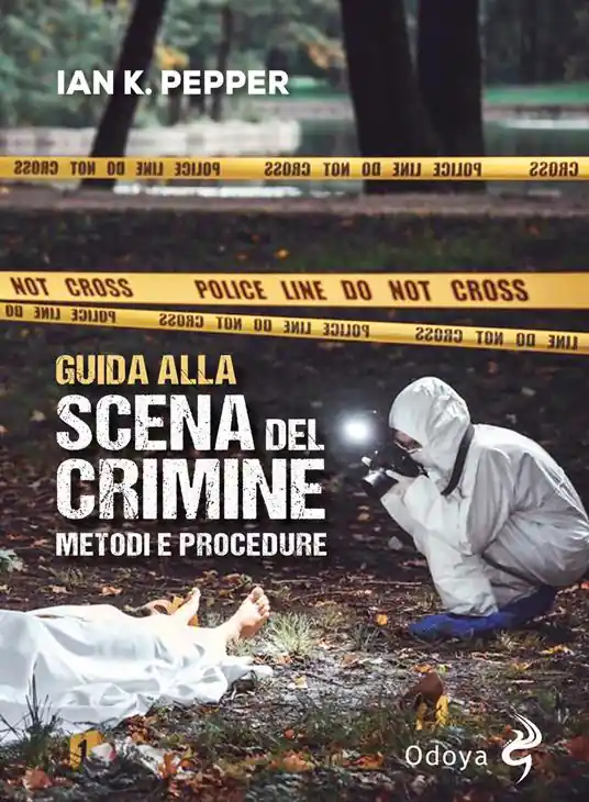 Guida alla scena del crimine. Metodi e procedure. Nuova ediz. Bestseller