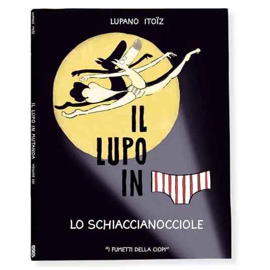 Lo schiaccianocciole. Il lupo in mutanda. Ediz. a colori. Vol. 6 Affare