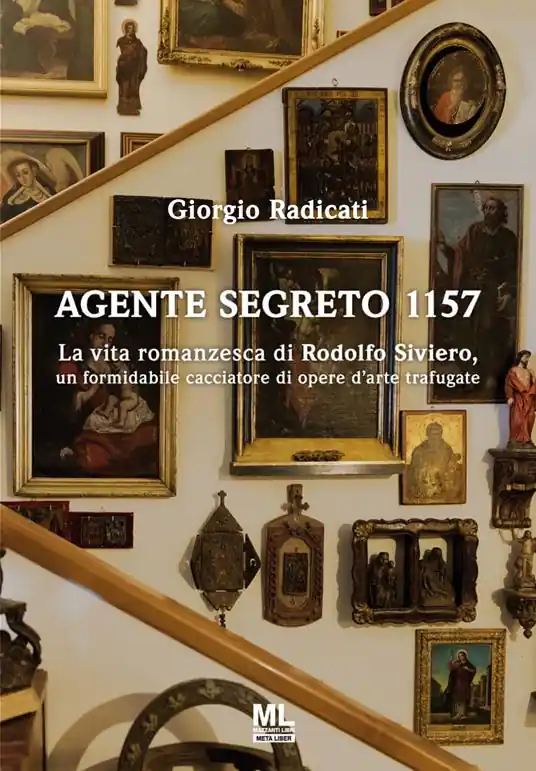 Promozione Agente segreto 1157. La vita romanzesca di Rodolfo Siviero, un formidabile cacciatore di opere d‘arte trafugate