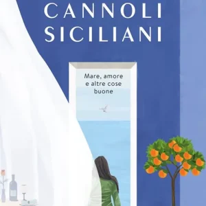 Cannoli siciliani. Mare, amore e altre cose buone Prezzo Di Fabbrica
