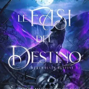 Le fasi del destino. Werewolves destiny. Vol. 1 Nuova Collezione