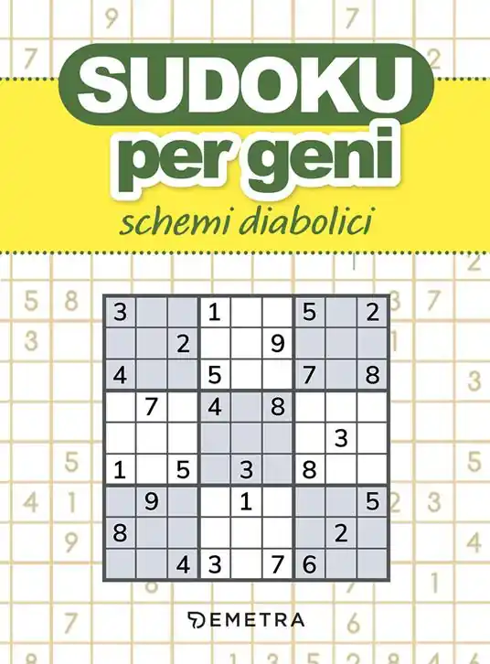 Sudoku per geni. Schemi diabolici Nuova Collezione