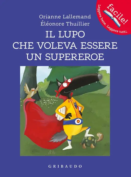 Ordina Subito Il lupo che voleva essere un supereroe. Amico lupo. Ediz. a colori