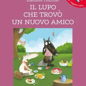 Il lupo che trovò un nuovo amico. Amico lupo. Ediz. a colori Bestseller