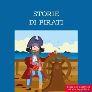 Super Prezzo Le più belle storie di pirati. Ediz. ad alta leggibilità