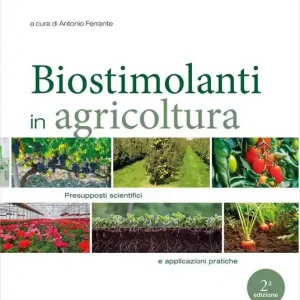 Subito Disponibile I biostimolanti in agricoltura. Presupposti scientifici e applicazioni pratiche