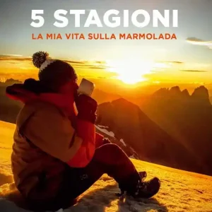Compra Adesso 5 stagioni. La mia vita sulla Marmolada