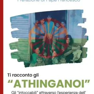Novità Ti racconto gli «Athinganoi». Gli intoccabili» attraverso l‘esperienza dell‘A.I.Z.O. di Carla Osella con rom e sinti