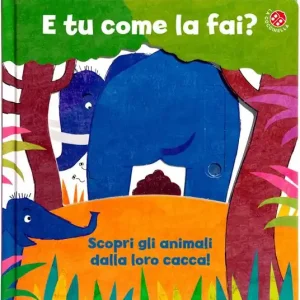 Occasione E tu come la fai? Scopri gli animali dalla loro cacca. Un libro per imparare a usare il vasino. Ediz. a colori