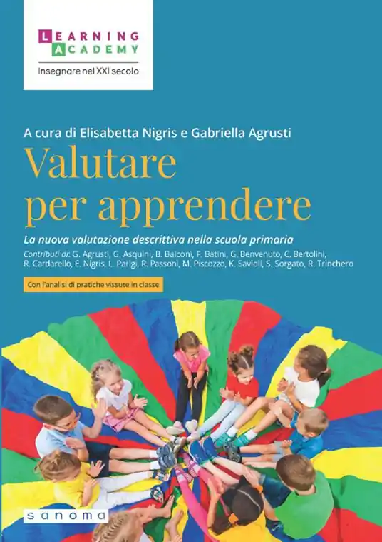 Valutare per apprendere. La nuova valutazione descrittiva nella scuola primaria. Nuova ediz. Acquista Ora