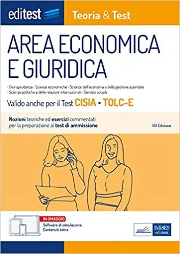 EdiTEST. Area economica e giuridica. Teoria & test. Nozioni teoriche ed esercizi commentati per la preparazione ai test di ammissione. Valido anche per il test CISIA e TOLC-E. Con software di simulazione Promozione