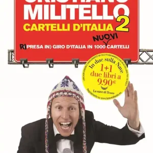 Cartelli d‘Italia. Ri (presa in) giro d‘Italia in 1000 nuovi cartelli Must-Have