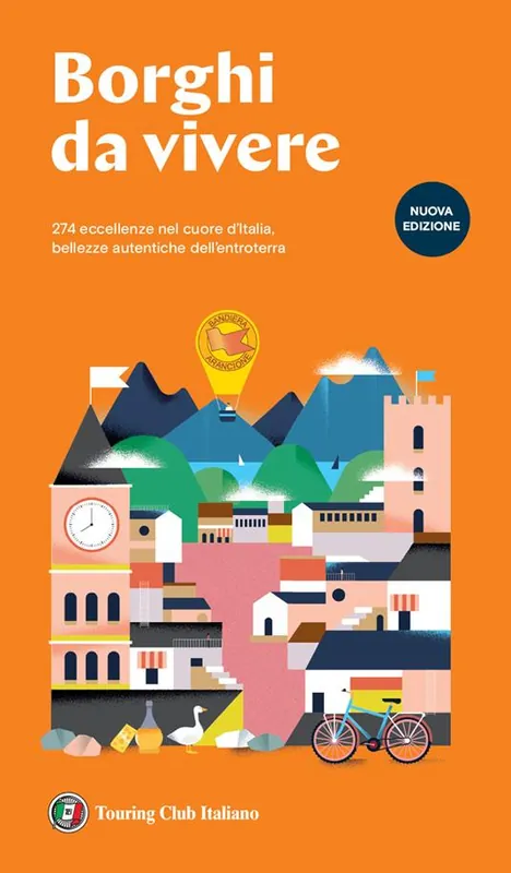 Borghi da vivere. 247 eccellenze nel cuore d‘Italia, bellezze autentiche dell‘entroterra. Nuova ediz. Ultime Pezzi