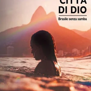 Città di Dio. Brasile senza samba Occasione Imperdibile