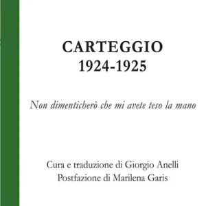 Carteggio 1924-1925; Non dimenticherò che mi avete teso la mano Compra Oggi Stesso