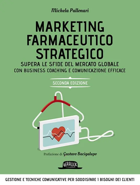 Marketing farmaceutico strategico. Supera le sfide del mercato globale con una gestione e comunicazione efficace Bestseller