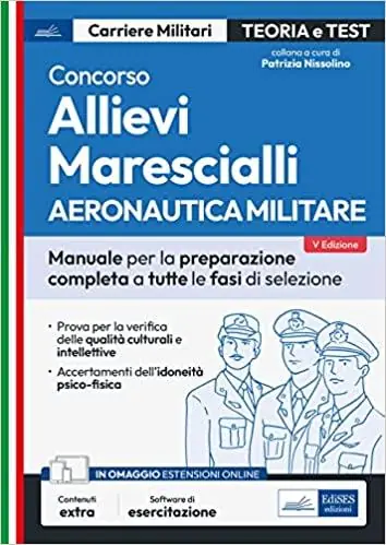 Concorso allievi marescialli. Aeronautica militare. Manuale per la preparazione completa a tutte le fasi di selezione. Con software di simulazione Spedito Oggi