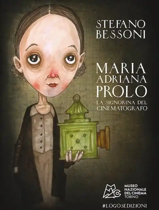 Bestseller Maria Adriana Prolo. La signorina del cinematografo. Ediz. italiana e inglese