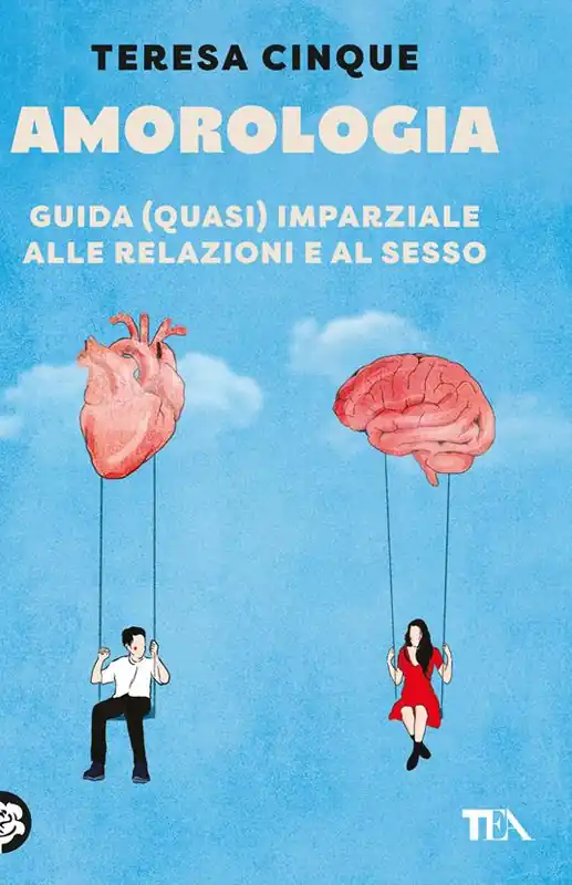 Ultime Pezzi Amorologia. Guida (quasi) imparziale alle relazioni e al sesso