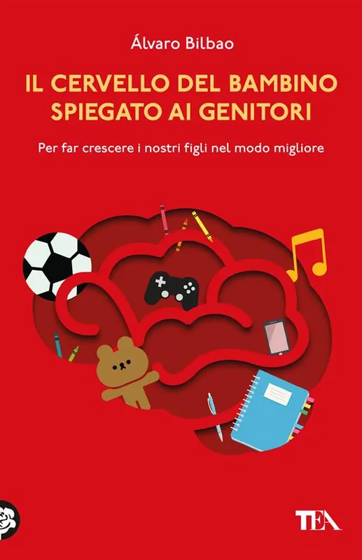 Direttamente Dal Produttore Il cervello del bambino spiegato ai genitori. Per far crescere i nostri figli nel modo migliore
