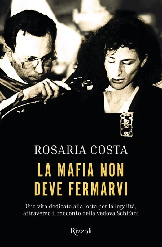 Affare La mafia non deve fermarvi. Una vita dedicata alla lotta per la legalità, attraverso il racconto della vedova Schifani
