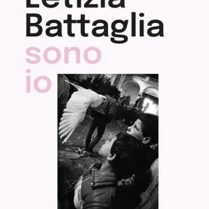 Super Prezzo Letizia Battaglia sono io. Ediz. illustrata
